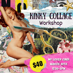 Kinky Collage Workshop